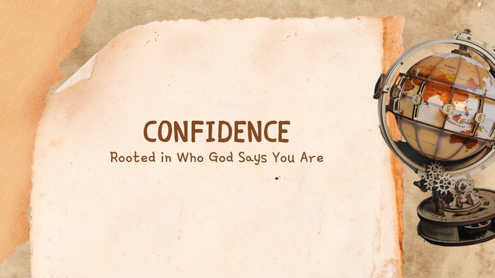 Confidence: Rooted in Who God Says You Are