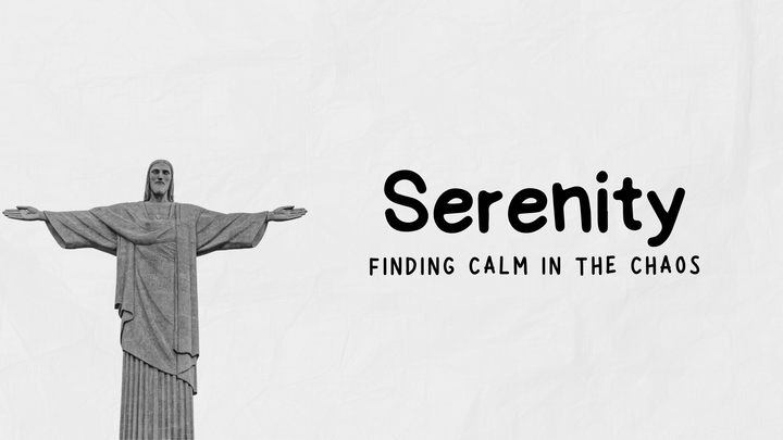 Serenity: Finding Calm in the Chaos